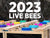 2023 LIVE BEES